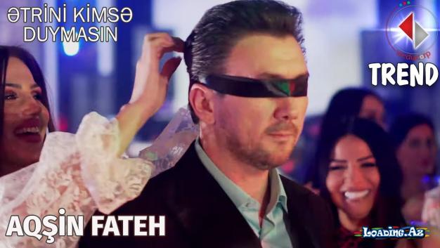 Aqsin Fateh - Ətrini kimsə duymasın ( Official Video)