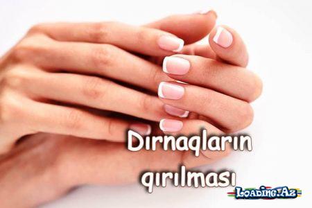 Dırnaqların qırılmasının səbəbləri