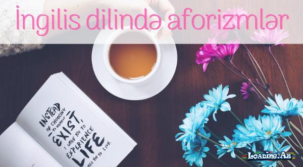 İngilis dilində aforizmlər - LoaDinG.Az