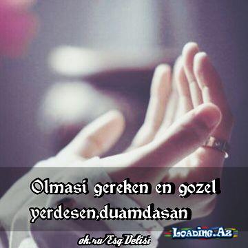Olması gərəkən ən gözəl yerdəsən.. Duamdasan..🤲♥️