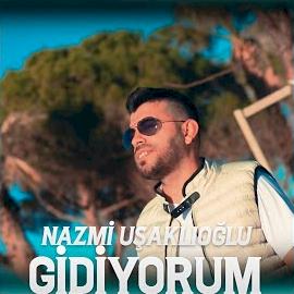 Nazmi Uşaklıoğlu - Gidiyorum