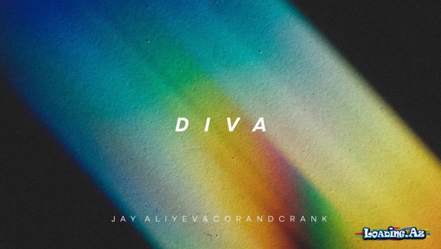 Jay Aliyev & corandcrank - Diva (Original Mix) - LoaDinG.Az