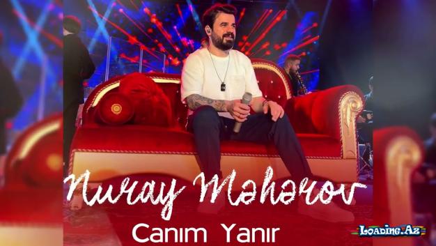 Nuray Məhərov - Canım Yanır - LoaDinG.Az