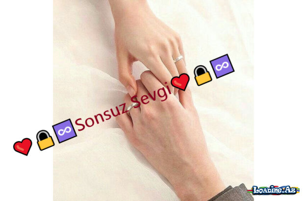 ❤️🔒♾️Sonsuz Sevgi❤️🔒♾️(11) - LoaDinG.Az