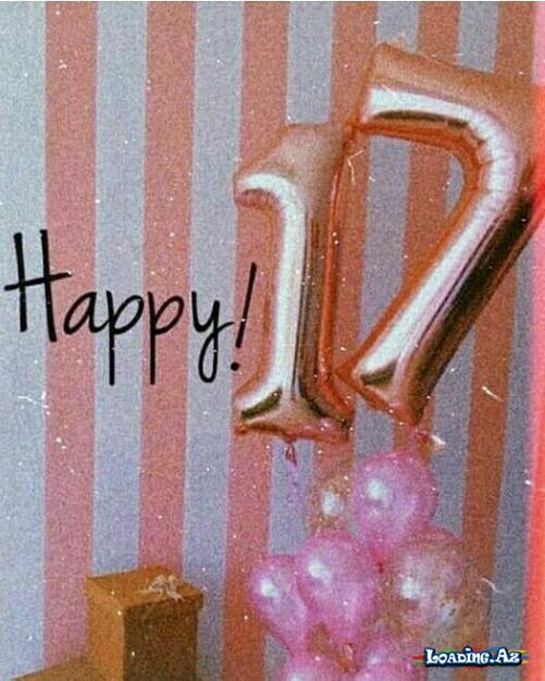 ╰⊱♥⊱╮╰⊱♥⊱╮ 17 𝘺𝘦𝘢𝘳𝘴 𝘰𝘭𝘥 𝘔𝘺 𝘣𝘪𝘳𝘵𝘩𝘥𝘢𝘺 ╰⊱♥⊱╮╰⊱♥⊱╮ - LoaDinG.Az