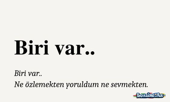 Biri var sabırla beklediğim..."❤️ - LoaDinG.Az