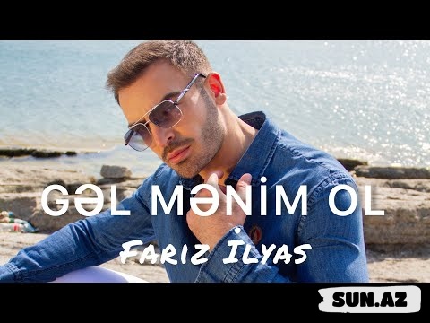 Fariz  İlyas-Gəl  Mənim  Ol