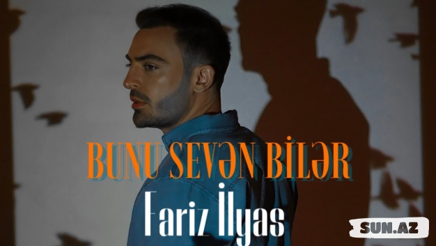 Fariz  İlyas-Bunu   Sevən   Bilər