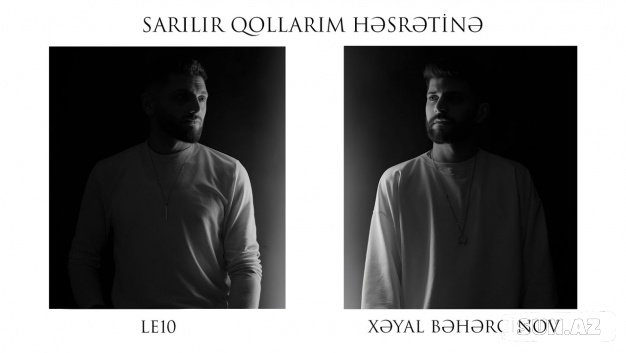 Xəyal  Bəhərçinov & Le 10-Sarılır Qollarım Həsrətinə