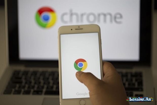 "Google Chrome" istifadəçilərinə təcili xəbərdarlıq - LoaDinG.Az