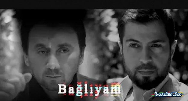 Aqşin Fateh & Namiq Qaraçuxurlu - Bağlıyam