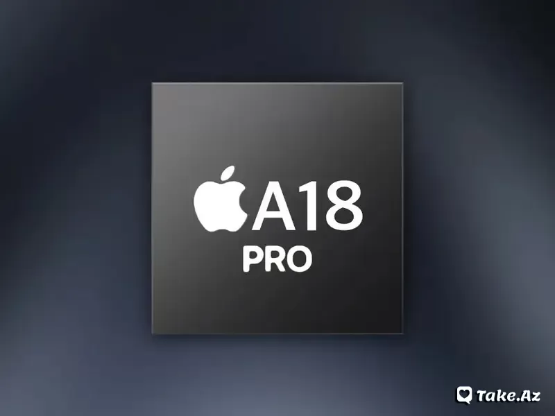 iPhone 16 Pro-larda olacaq A18 Pro prosessoru
