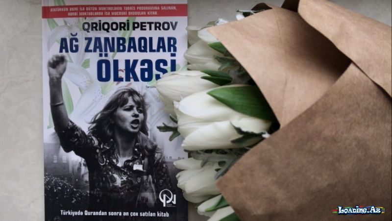 Qriqori Petrovun ”Ağ zanbalar ölkəsi”dən sətirlər Qriqori Petrovun ”Ağ zanbalar ölkəsi”dən sətirlər
