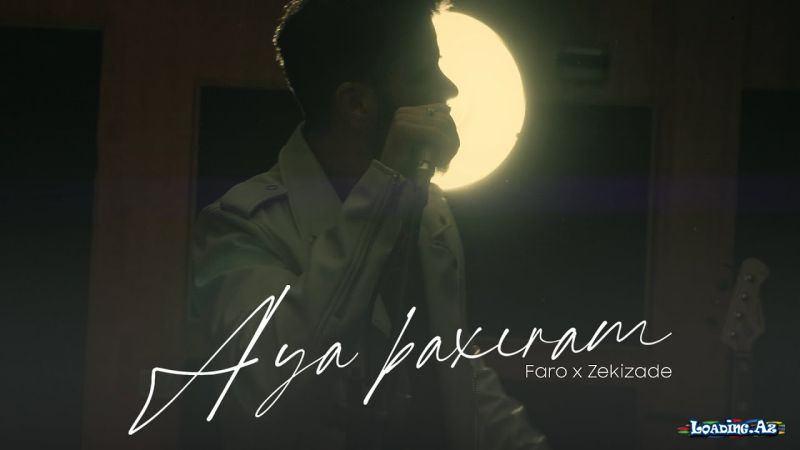Faro x Zekizade — Aya Baxıram (Rəsmi Video)
