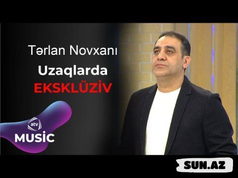 Tərlan   Novxanı-Uzaqlarda   2025