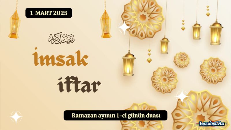 Ramazan ayının 1-ci günün duası 1 MART 2025 İmsak və iftar vaxtları - LoaDinG.Az