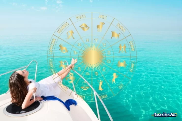 2025-ci ildə ən yaxşı tətil keçirəcək ÜÇ BÜRC - LoaDinG.Az