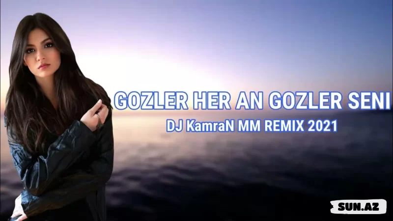 Dj   Kamran-Gözlər   Hər   An  Gözlər  Səni  2025 - LoaDinG.Az