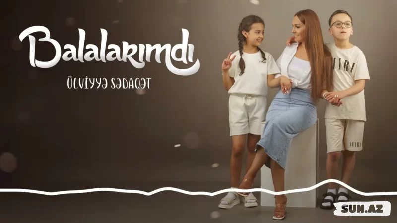 Ülviyyə  Sədaqət-Balalarımdı  2025 - LoaDinG.Az