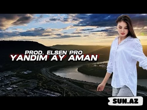 Elsen  Pro-Yandım  Ay  Aman   2025 - LoaDinG.Az