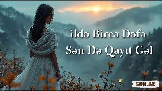 Aylin Sarraf - İldə Bircə Dəfə Sən Də Qayıt Gəl ( Yeni Mahnı 2025 )