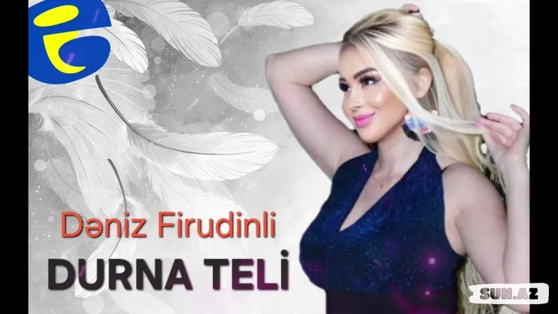 Dəniz  Firudinli-Durna  Teli  2025 - LoaDinG.Az