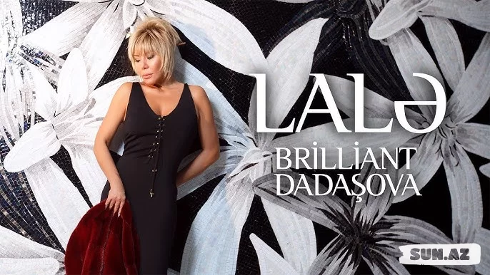 Brilliant  Dadaşova-Lalə   2025 - LoaDinG.Az