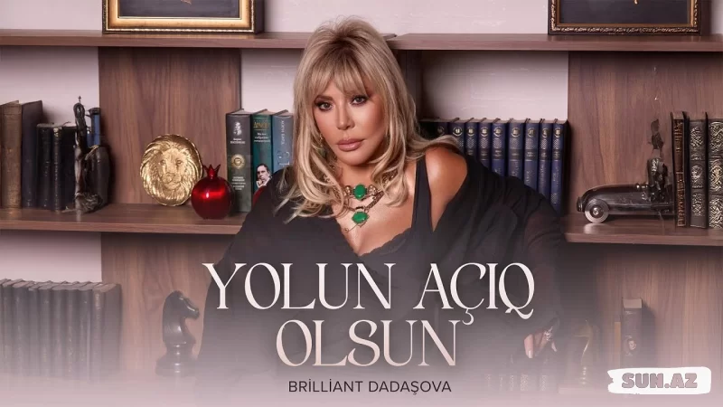 Brilliant  Dadaşova-Yolun     Açıq   Olsun  2025 - LoaDinG.Az