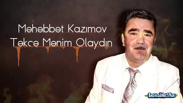 Məhəbbət Kazımov (Təkcə mənim olsaydın) - LoaDinG.Az