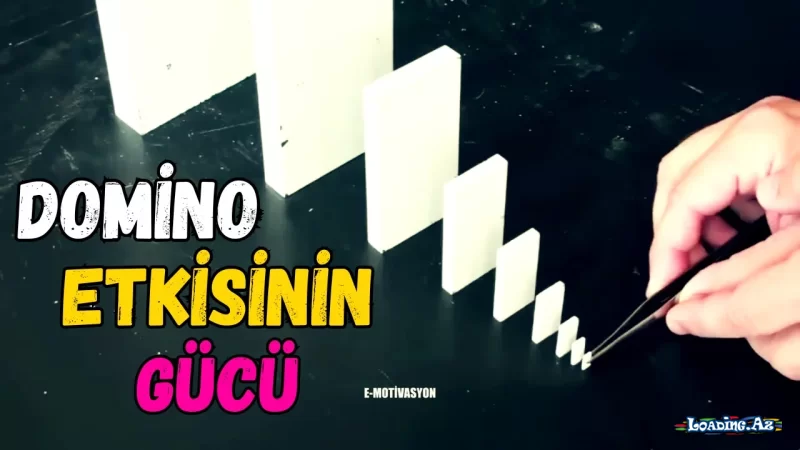 Domino Etkisinin Gücü - LoaDinG.Az