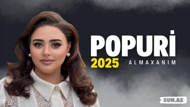 Almaxanım-Popuri - LoaDinG.Az