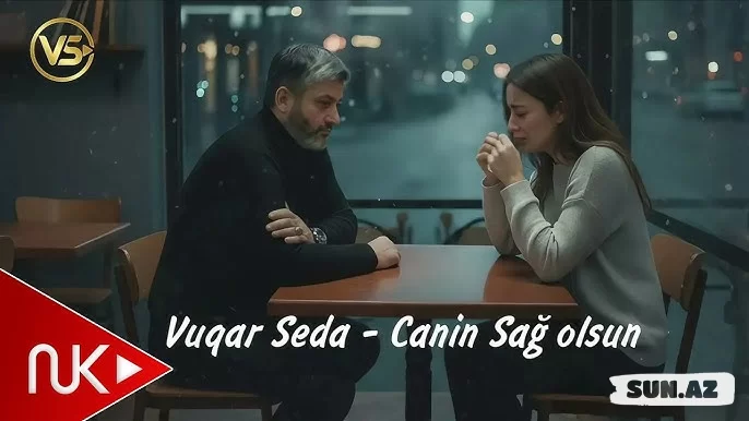 Vüqar  Səda-Canın  Sağ     Olsun  2026 - LoaDinG.Az