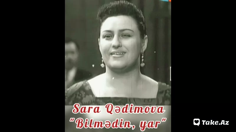 Sara Qədimova (Bilmədin yar) (Ruhunuz dincəlsin) - LoaDinG.Az
