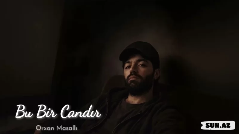 Orxan  Masallı-Bu  Bir  Candır   2026 - LoaDinG.Az