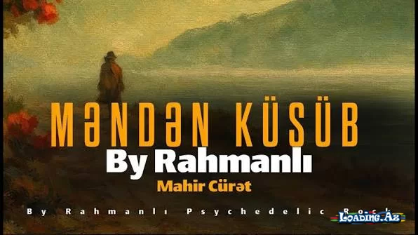 Mahir Cürət & Sunam ''Məndən Küsüb" By Rahmanlı Psychedelic Rock - LoaDinG.Az