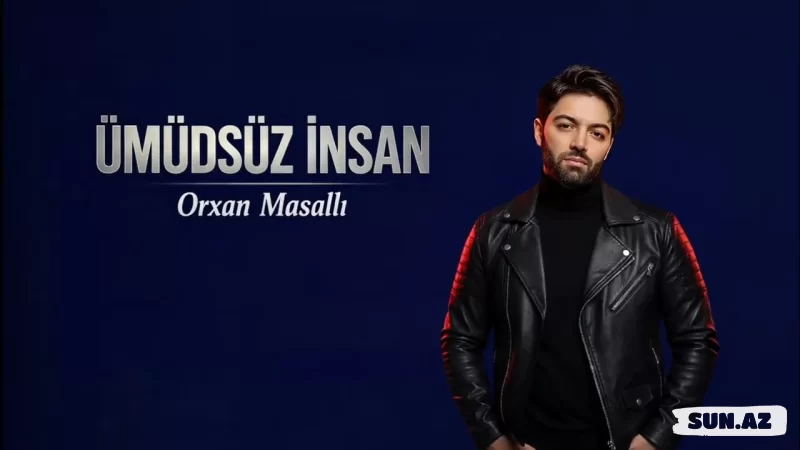 Orxan  Masallı-Ümüdsüz   İnsan  2026  (  Təsirli  İfa) - LoaDinG.Az