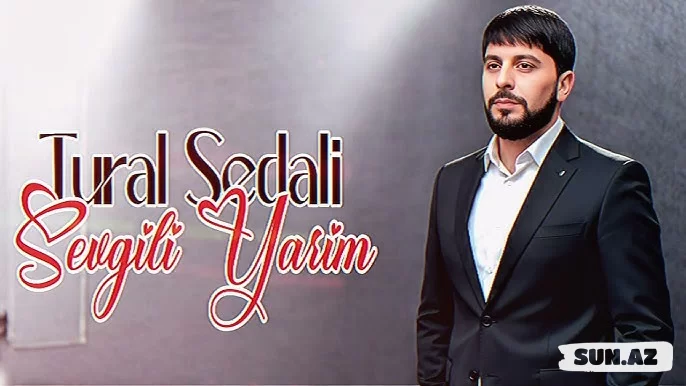 Tural  Sədalı-Sevgili  Yarım   2026 - LoaDinG.Az
