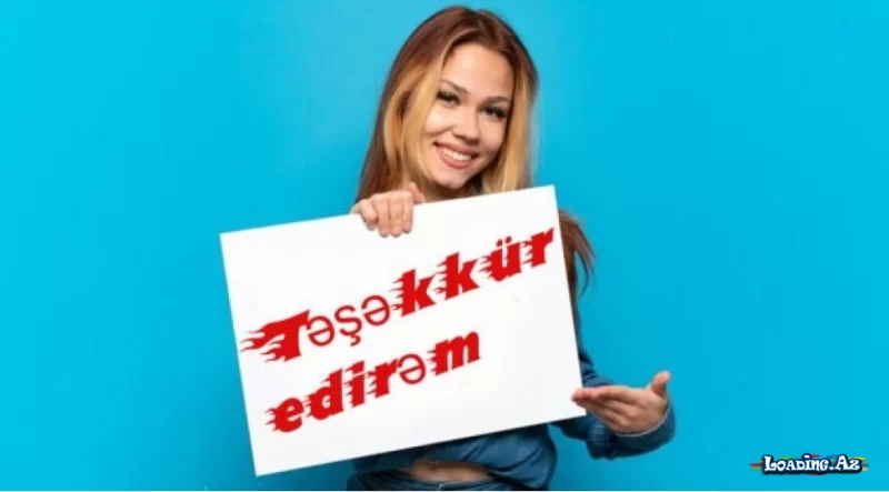 Sizə təşəkkür edilməsə belə... - LoaDinG.Az