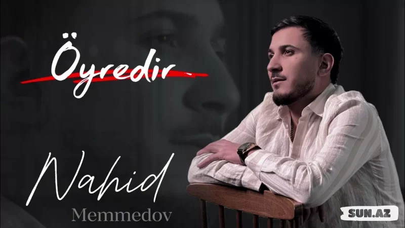 Nahid  Məmmədov-Öyrədir  2026 - LoaDinG.Az