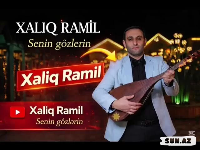 Xaliq  Ramil-Sənin   Gözlərin  2026 - LoaDinG.Az