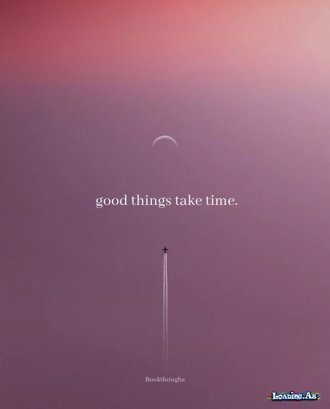 Good things take time - Take.Az