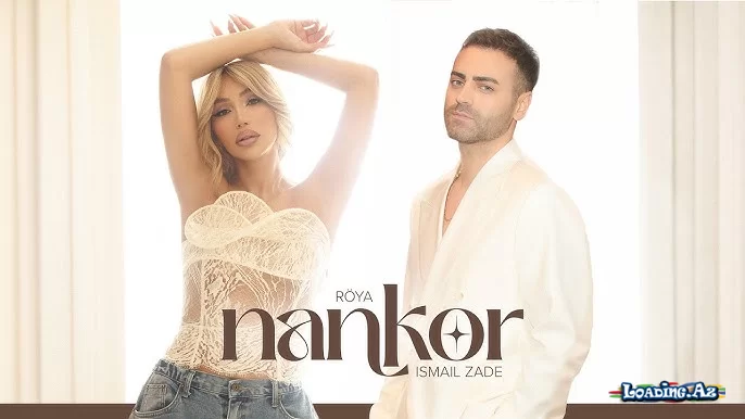 Röya x İsmail Zade — Nankor (Rəsmi Audio) - LoaDinG.Az