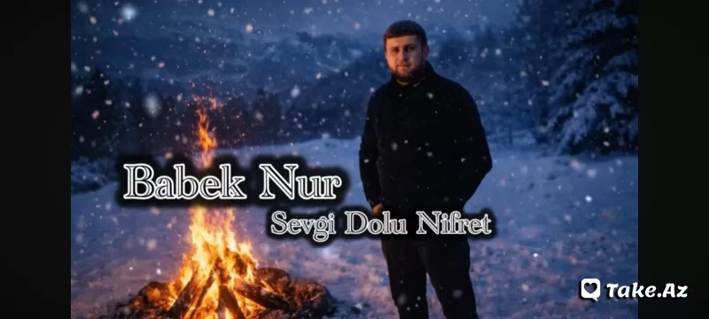 Babək Nur - Sevgi dolu nifrət - LoaDinG.Az