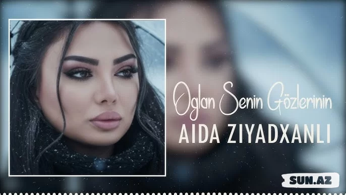 Aida  Ziyadxanlı-Oğlan  Sənin   Gözlərinin  2026 - LoaDinG.Az