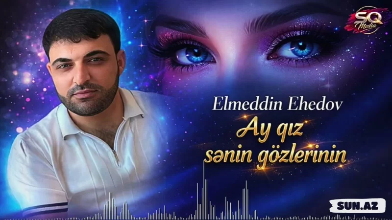 Elmeddin Ehedov - Ay Qız Sənin Gözlərinin / 2026 - LoaDinG.Az