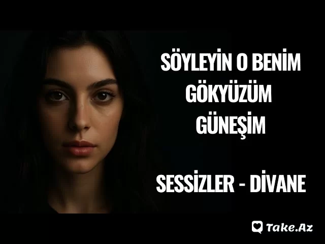 Sessizler -(Söyleyin o benim gökyüzüm güneşim) - LoaDinG.Az
