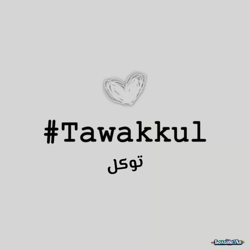 Təvəkkül 🫀 - LoaDinG.Az