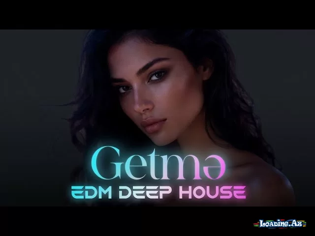 GETMƏ – Deep House Bass Remix | Jeyhun Samedov (AI Edit) - LoaDinG.Az