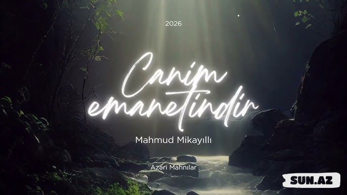 Mahmud  Mikayıllı-Canım  Əmanətindir   2026 - LoaDinG.Az