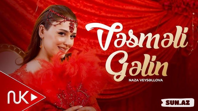 Naza  Veysəlova-Vəsməli  Gəlin     2026 - LoaDinG.Az